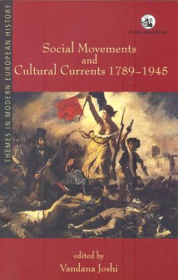 Orient Social Movements and Cultural Currents 1789 1945 : Themes in Modern European History